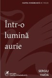 Intr-o lumina aurie - Sergiu Vaida - Grupul Art