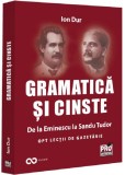 Gramatica si cinste. De la Eminescu la Sandu Tudor Opt lectii de gazetarie - Editura Universul Juridic