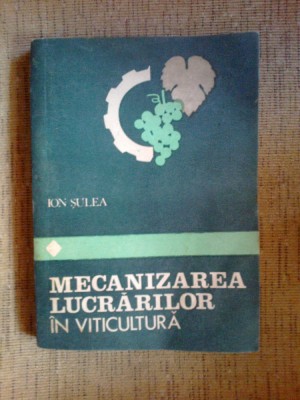 e2 Mecanizarea lucrarilor in viticultura - Ion Sulea foto