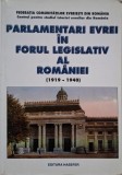 Parlamentari Evrei &icirc;n Rom&acirc;nia (1919-1940): Forul Legislativ - Carte de Istorie