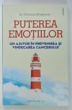 PUTEREA EMOTIILOR de Dr. CHRISTIAN BOUKARAM , UN AJUTOR IN PREVENIREA SI VINDECAREA CANCERULUI , 2018