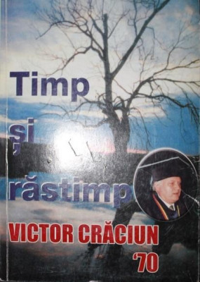 TIMP SI RASTIMP VICTOR CRACIUN 70 foto