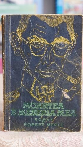 Moartea e meseria mea - Robert Merle