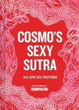 Cosmo&#039;s Sexy Sutra: 101 Epic Sex Positions