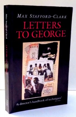 LETTERS TO GEORGE by MAX STAFFORD-CLARK , 1990 foto