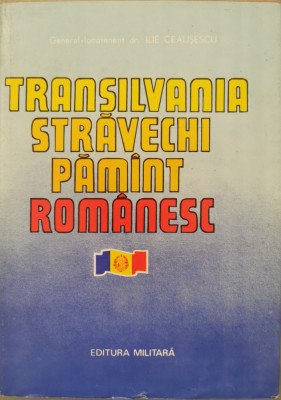 Transilvania - stravechi pamant romanesc - Ilie Ceausescu foto
