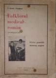 Folklorul Medical Roman, I. Aurel Candrea, Ed. Casa Scoalelor, 1944(Prima Editie, folclor, etnografie, antropologie, descantece, plante, traditionala)