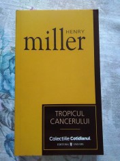 ✅ carte TROPICUL CANCERULUI de HENRY MILLER 2007 EDITURA UNIVERS roman tradus de ANTOANETA RALIAN
