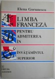 Limba franceza pentru admiterea in invatamantul superior &ndash; Elena Gorunescu