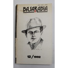 BASARABIA - REVISTA LITERARA SI SOCIAL - POLITICA EDITATA DE UNIUNEA SCRIITORILOR SI GUVERNUL REP. MOLDOVA , NR.12 / 1992