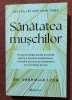 Sanatatea muschilor. Editura Bookzone, 2024 - Dr. Gabrielle Lyon