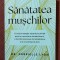 Sanatatea muschilor. Editura Bookzone, 2024 - Dr. Gabrielle Lyon