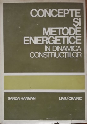 CONCEPTE SI METODE ENERGETICE IN DINAMICA CONSTRUCTIILOR - SANDA HANGAN foto