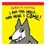 I Am the Wolf... and Here I Come!