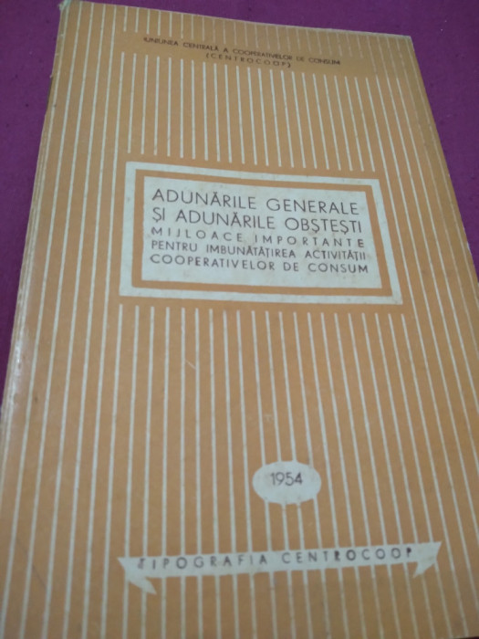 ADUNARILE GENERTALE SIADUNARILE OBSTESTI TIPOGRAFIA CENTROCOOP 1954