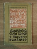 TARGOVISTE VECHI CENTRU TIPOGRAFIC ROMANESC de DAN SIMONESCU , VICTOR PETRESCU , 1972