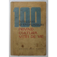 100 DE INTREBARI SI RASPUNSURI PRIVIND CULTURA VITEI DE VIE de D.D. OPREA si V. DVORNIC , 1964