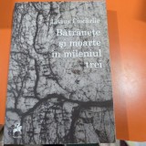 Livius Ciocarlie - Batranete si moarte in mileniul trei