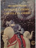 Alexandre Dumas - Viteazul Lyderic, Contele Flandrei (Editia: 1996)