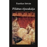 Pil&aacute;tus &eacute;jszak&aacute;ja - Fazekas Istv&aacute;n