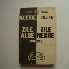 Zile albe, zile negre. Memorii (vol. I) - Nichifor Crainic