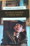 Scurta istorie a vietii mele - Stephen W. Hawking