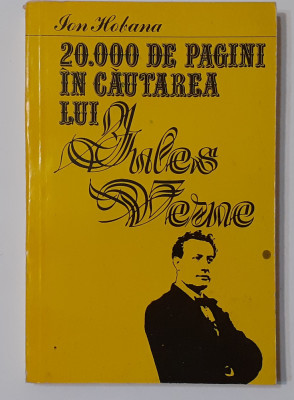 Ion Hobana - 20000 De Pagini In Cautarea Lui Jules Verne (NECITITA) foto