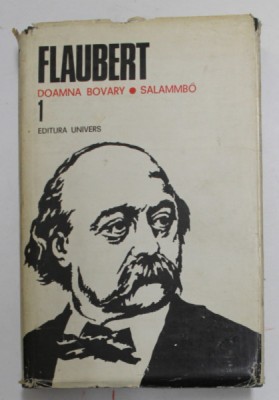 DOAMNA BOVARY , SALAMMBO VOL. I de FLAUBERT , Bucuresti 1979 foto