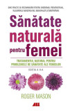 Sănătate naturală pentru femei - Paperback brosat - Roger Mason - All