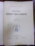 PUBLICATIILE FONDULUI ADAMACHI TOMUL V 1910-1913, BUCURESTI 1913
