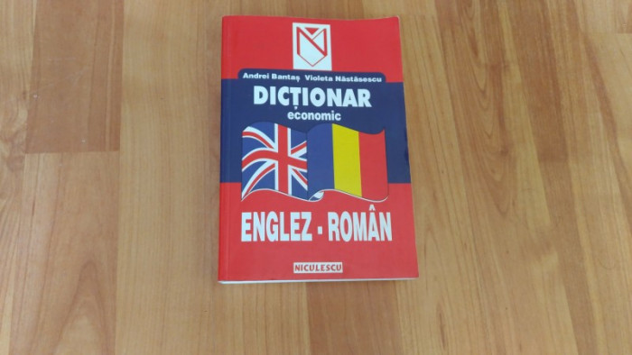 DICTIONAR ECONOMIC ENGLEZ-ROMAN-ANDREI BANTAS-VIOLETA NASTASESCU