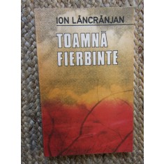 ION LANCRANJAN - TOAMNA FIERBINTE