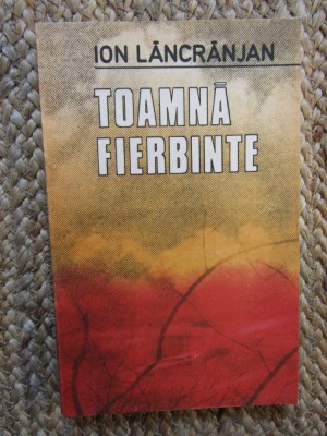 ION LANCRANJAN - TOAMNA FIERBINTE foto