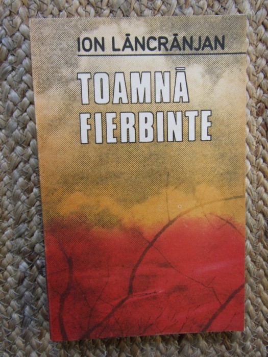 ION LANCRANJAN - TOAMNA FIERBINTE