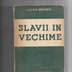 Acad. N. S. Derjavin - Slavii in vechime, ed. de Stat, 1949