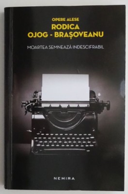 Moartea semneaza indescifrabil &amp;ndash; Rodica Ojog-Brasoveanu foto