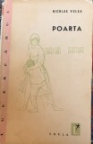 Poarta - Nicolae Velea, dedicatie Niculae Stoian, 1960, editie rara, ESPLA, carte istorie, poet roman, Ana Blandiana, brosata
