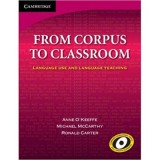 From Corpus to Classroom: Language Use and Language Teaching - Anne O&#039;Keeffe, Michael McCarthy, Ronald Carter