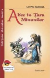 Alice in tara minunilor - Lewis Carroll