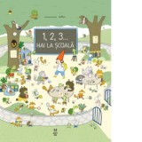 1, 2, 3... Hai la scoala! - Doina Popescu, Marianne Dubuc