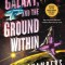 The Galaxy, and the Ground Within