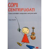 Gaia Sacchi - Copii centrifugati (Editia: 2011)