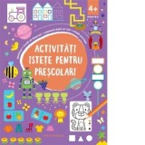Activitati istete pentru prescolari (4 ani +)