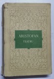TEATRU de ARISTOFAN , 1956 , * PREZINTA SUBLINIERI , COPERTA CU URME DE UZURA