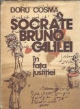 Socrate, Bruno, Galilei in fata justitiei - Doru Cosma