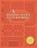 A Handweaver&#039;s Pattern Book