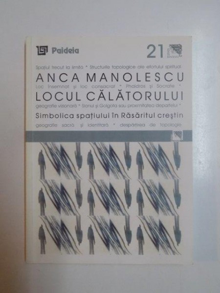 LOCUL CALATORULUI . SIMBOLICA SPATIULUI IN RASARITUL CRESTIN de ANCA MANOLESCU , 2002