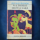 Cumpara ieftin N-A DANSAT DECAT O VARA - PER OLOF EKSTROM