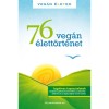 76 Veg&aacute;n &eacute;lett&ouml;rt&eacute;net - Veg&aacute;n &Eacute;letek - Kert&eacute;sz R&oacute;bert Tibor