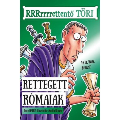Rettegett r&amp;oacute;maiak - Terry Deary foto